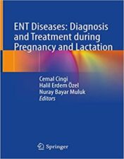 ENT Diseases: Diagnosis and Treatment during Pregnancy and Lactation 2022 Original PDF