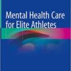 Mental Health Care for Elite Athletes (Original PDF from Publisher) Mental Health Care for Elite Athletes (Original PDF from Publisher)