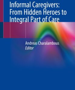 Informal Caregivers: From Hidden Heroes to Integral Part of Care (Original PDF from Publisher)