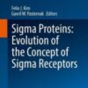 Sigma Proteins: Evolution of the Concept of Sigma Receptors (Handbook of Experimental Pharmacology) (PDF) Sigma Proteins: Evolution of the Concept of Sigma Receptors (Handbook of Experimental Pharmacology) (PDF)