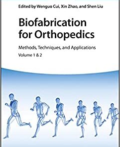 Biofabrication for Orthopedics: Methods, Techniques and Applications (Original PDF from Publisher)