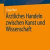 Ärztliches Handeln zwischen Kunst und Wissenschaft Original PDF 