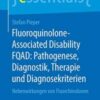 Fluoroquinolone-Associated Disability FQAD: Pathogenese, Diagnostik, Therapie und Diagnosekriterien: Nebenwirkungen von Fluorchinolonen (essentials) (German Edition) (Original PDF) Fluoroquinolone-Associated Disability FQAD: Pathogenese, Diagnostik, Therapie und Diagnosekriterien: Nebenwirkungen von Fluorchinolonen (essentials) (German Edition) (Original PDF)