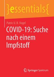 COVID-19: Suche nach einem Impfstoff (essentials) (German Edition) (Original PDF)