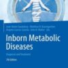 Inborn Metabolic Diseases: Diagnosis and Treatment, 7th Edition 2022 Original PDF Inborn Metabolic Diseases: Diagnosis and Treatment, 7th Edition 2022 Original PDF