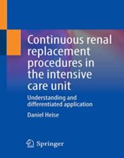 Continuous renal replacement procedures in the intensive care unit: Understanding and differentiated application 2022 Original PDF