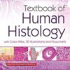 Textbook of Human Histology: With Color Atlas 3D Illustrations and Flowcharts (Original PDF)