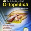 Vías de abordaje de cirugía ortopédica.Un enfoque anatómico, 5ed (Spanish Edition) (Original PDF)
