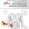 Diagnóstico y monitorización inmunológica de las inmunodeficiencias primarias y secundaria (Spanish Edition)(ORIGINAL PDF) Diagnóstico y monitorización inmunológica de las inmunodeficiencias primarias y secundaria (Spanish Edition)(ORIGINAL PDF)