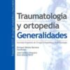 Traumatología y ortopedia: Generalidades (Spanish Edition) 