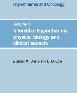 Interstitial Hyperthermia: Physics, Biology and Clinical Aspects (Original PDF from Publisher)
