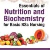 Essentials of Nutrition and Biochemistry for Basic BSc Nursing (Original PDF) Essentials of Nutrition and Biochemistry for Basic BSc Nursing (Original PDF)