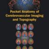 Pocket Anatomy of Cerebrovascular Imaging and Topography (Original PDF) Pocket Anatomy of Cerebrovascular Imaging and Topography (Original PDF)