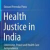 Health Justice in India: Citizenship, Power and Health Care Jurisprudence (Original PDF)