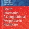 Health Informatics: A Computational Perspective in Healthcare (Studies in Computational Intelligence, 932) (Original PDF)