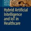 Hybrid Artificial Intelligence and IoT in Healthcare (Original PDF)