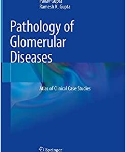 Pathology of Glomerular Diseases: Atlas of Clinical Case Studies, 1st edition (Original PDF from Publisher)