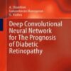 Deep Convolutional Neural Network for The Prognosis of Diabetic Retinopathy (Series in BioEngineering) 2022 Original PDF