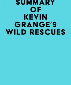 Summary of Kevin Grange’s Wild Rescues (EPUB)