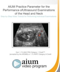 AIUM Practice Parameter for the Performance of Ultrasound Examinations of the Head and Neck Step-by-Step Video Tutorial