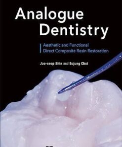 Analogue Dentistry – Aesthetic and Functional Direct Composite Resin Restoration 2023