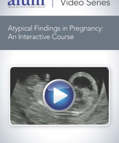 Atypical Findings in Pregnancy: An Interactive Course