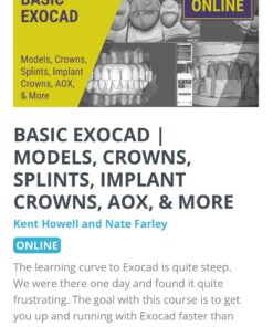 BASIC EXOCAD: Models, Crowns, Splints, Implant Crowns, AOX, & More