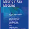 Clinical Decision-Making in Oral Medicine: A Concise Guide to Diagnosis and Treatment PDF Clinical Decision-Making in Oral Medicine: A Concise Guide to Diagnosis and Treatment PDF