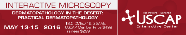 Dermatopathology in the Desert