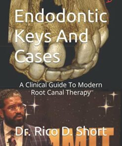 2022 Endodontic Keys And Cases: A Clinical Guide To Modern Root Canal Therapy PDF 