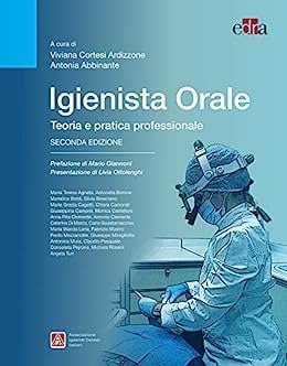 Igienista Orale: Teoria e pratica professionale. Seconda Edizione (Italian Edition) PDF Igienista Orale: Teoria e pratica professionale. Seconda Edizione (Italian Edition) PDF
