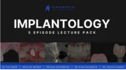 Implantology: 5 Episode Lecture Pack
