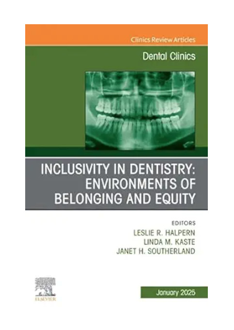 Inclusivity in Dentistry: Environments of Belonging and Equity, Volume 69-1 (True PDF from Publisher)