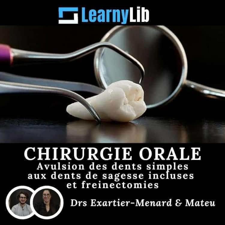 LearnyLib Chirurgie Orale - Exartier-Menard, Mateu Avulsion des dents simples aux dents de sagesse incluses et freinectomies (Francais)