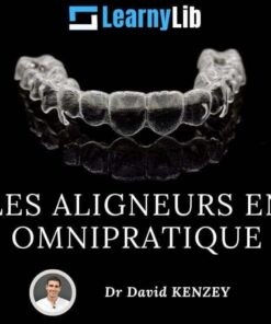LearnyLib Les Aligneurs en Omnipratique – David Kenzey