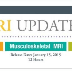 Musculoskeletal MRI Updates 2015 A CME Teaching Activity – A Video CME Teaching Activity