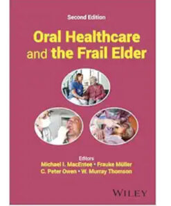 Oral Healthcare and the Frail Elder: A Clinical Perspective, 2nd Edition (Original PDF from Publisher)