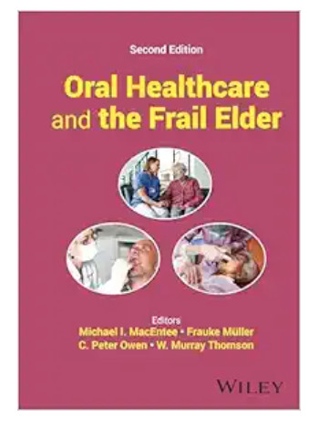 Oral Healthcare and the Frail Elder: A Clinical Perspective, 2nd Edition (Original PDF from Publisher)