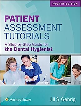 Patient Assessment Tutorials: A Step-By-Step Guide for the Dental Hygienist, 4th Edition Original PDF