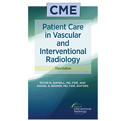 Patient Care in Vascular and Interventional Radiology Chapter CME Tests (Third edition) Patient Care in Vascular and Interventional Radiology Chapter CME Tests (Third edition)