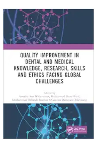 Quality Improvement in Dental and Medical Knowledge, Research, Skills and Ethics Facing Global Challenges: Proceedings of the International Conference … 2022), Jakarta, Indonesia, 8-10 December 2022, 1st Edition (Original PDF from Publisher)