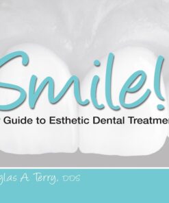 Smile!: Your Guide to Esthetic Dental Treatment 1st Edition by Douglas A. Terry PDF