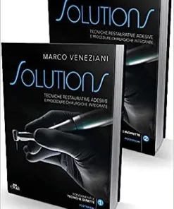 Solutions: Tecniche Restaurative Adesive e Procedure Chirurgiche Integrate (2 Volumes)
