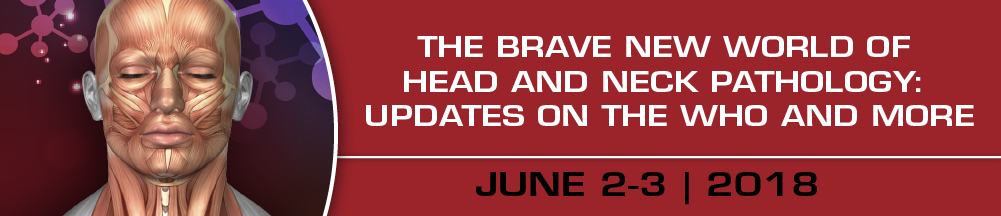 The Brave New World of Head and Neck Pathology: Updates on the WHO and More