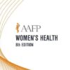 AAFP Women’s Health Self-Study Package – 8th Edition 2020