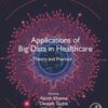 Applications of Big Data in Healthcare: Theory and Practice Original PDF 2021