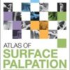 Atlas of Surface Palpation: Anatomy of the Neck, Trunk, Upper and Lower Limbs, 3rd Edition