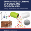 Spray-Freeze-Drying of Foods and Bioproducts: Theory, Applications and Perspectives 2022 Original PDF