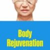 Body Rejuvenation (PDF) 2019