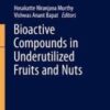 Bioactive Compounds in Underutilized Fruits and Nuts 2020 Original pdf